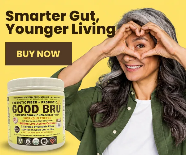 Advertisement: Good Bru - Smarter gut, younger living, prebiotic fiber and probiotic organic non-wheat fiber supplement that works in coffee